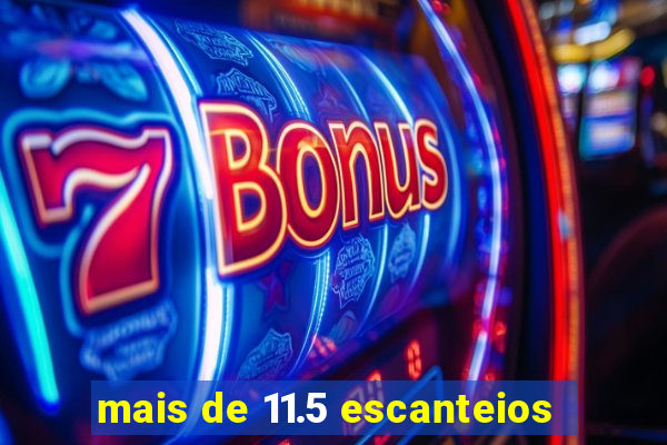 mais de 11.5 escanteios